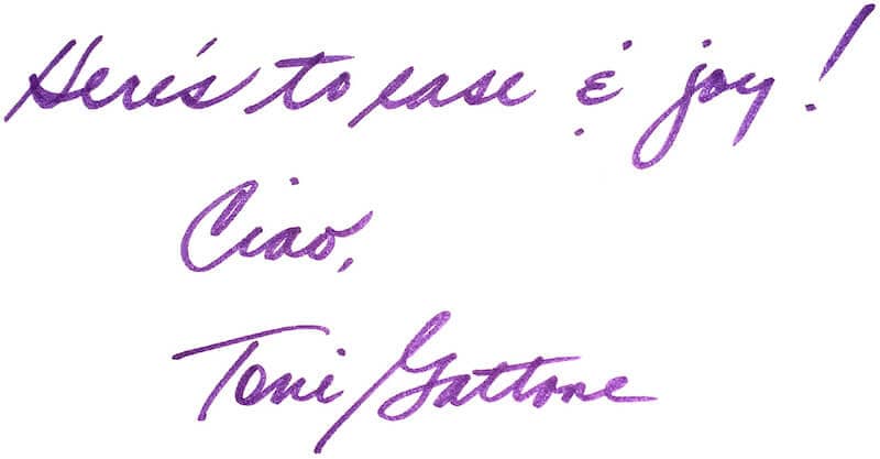Here's to ease and joy! Ciao, Toni Gattone