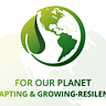 For Our Planet Adapting and Growing-Resilience